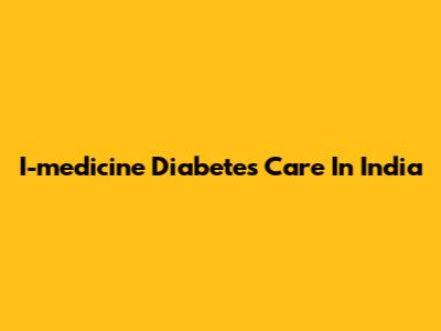 I-medicine Diabetes Care In India