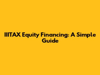 IIITAX Equity Financing: A Simple Guide