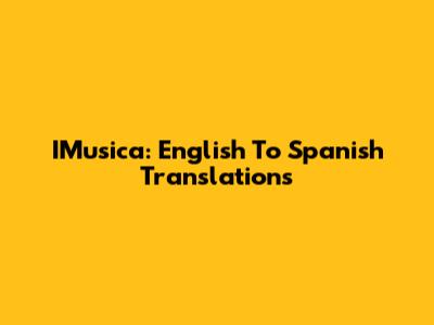 IMusica: English To Spanish Translations